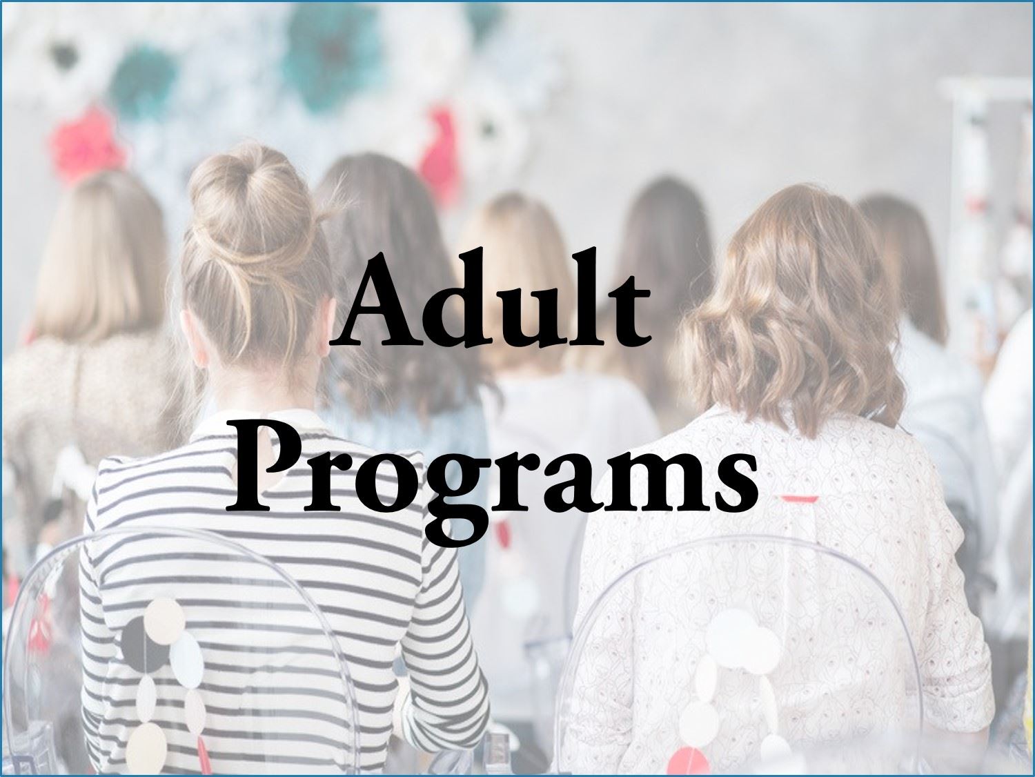 Adult Programs Block